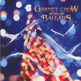 【国内盤CD】GARNET CROW ／ GARNET CROW BEST OF BALLADS[2枚組]