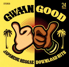 【国内盤CD】GWAAN GOOD-JAPANESE REGGAE DOWNLOAD HITS-[2枚組]