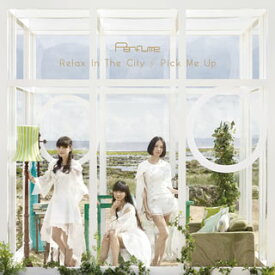 【国内盤CD】[特典付きコースター]Perfume ／ Relax In The City ／ Pick Me Up [CD+DVD][2枚組][初回出荷限定盤(完全生産限定盤)]【J2015/4/29発売】