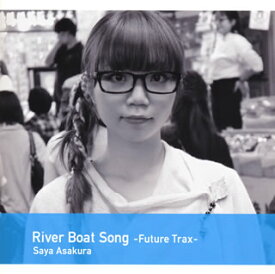 【国内盤CD】朝倉さや ／ River Boat Song-Future Trax-