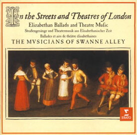 【国内盤CD】ロンドンの街角と劇場で〜エリザベス朝のバラッドと劇場音楽 ザ・ミュージシャンズ・オブ・スワン・アリ