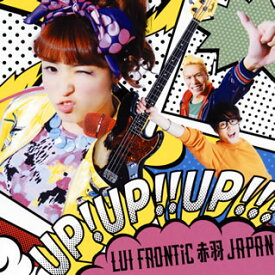 【国内盤CD】LUI FRONTiC 赤羽JAPAN ／ UP!UP!!UP!!!
