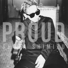 【国内盤CD】清水翔太 ／ PROUD