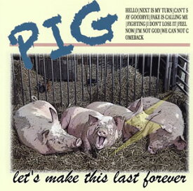 【国内盤CD】PIG ／ Let's make this last forever