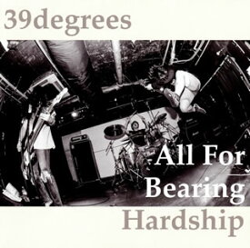 【国内盤CD】39degrees ／ All For Bearing Hardship