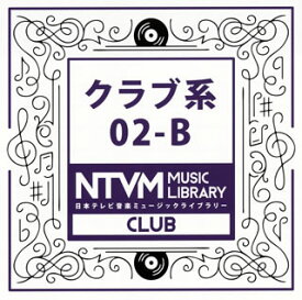 【国内盤CD】日本テレビ音楽ミュージックライブラリー クラブ系02-B