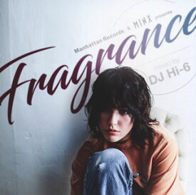 【国内盤CD】Manhattan Records(R)&MINX presents Fragrance mixed by DJ Hi-6
