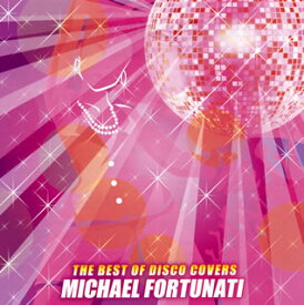 【国内盤CD】マイケル・フォーチュナティ ／ ザ・ベスト・オブ・ディスコ・カバーズ