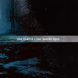 【国内盤CD】the HIATUS ／ Our Secret Spot
