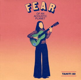 【国内盤CD】TAHITI 80 ／ フィア・オブ・アン・アコースティック・プラネット