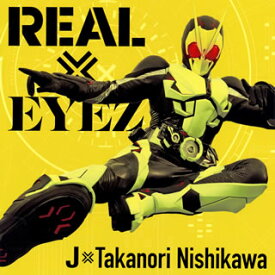【国内盤CD】J×Takanori Nishikawa ／ REAL×EYEZ [CD+DVD][2枚組]