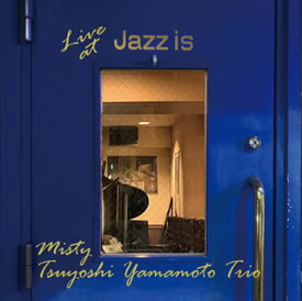 【国内盤CD】山本剛トリオ ／ ミスティ〜ライブ・アット Jazz is[2枚組]