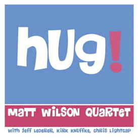 【国内盤CD】マット・ウィルソン・カルテット ／ ハグ!