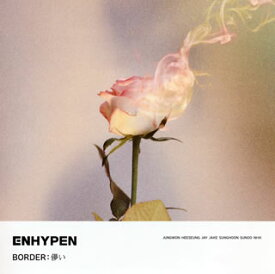 【国内盤CD】ENHYPEN ／ BORDER:儚い