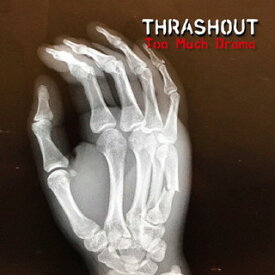 【国内盤CD】THRASHOUT ／ Too Much Drama