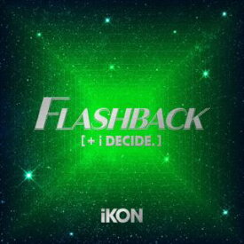 【国内盤CD】iKON ／ FLASHBACK [+ i DECIDE]