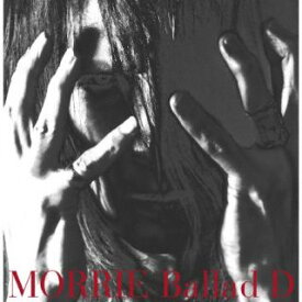 【国内盤CD】MORRIE ／ Ballad D [CD+DVD][2枚組][初回出荷限定盤(初回限定盤 ／ Special Edition)]