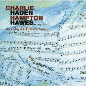 【国内盤CD】チャーリー・ヘイデン&ハンプトン・ホーズ ／ アズ・ロング・アズ・ゼアズ・ミュージック +2