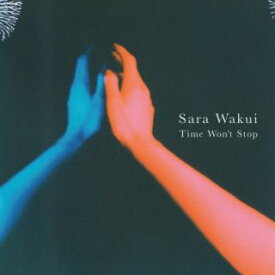 【国内盤CD】Sara Wakui ／ Time Won't Stop