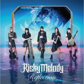【国内盤CD】Risky Melody ／ Reflection【J2023/10/4発売】