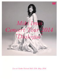 【国内盤DVD】今井美樹 ／ CONCERT TOUR 2014"Dialogue"-Live at Osaka Festival Hall-