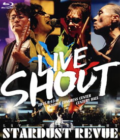 【国内盤ブルーレイ】スターダスト・レビュー ／ STARDUST REVUE LIVE TOUR SHOUT