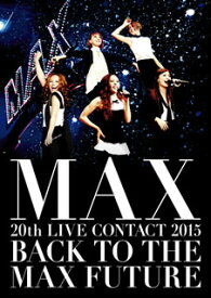 【国内盤DVD】MAX ／ MAX 20th LIVE CONTACT 2015 BACK TO THE MAX FUTURE〈2枚組〉 [2枚組]