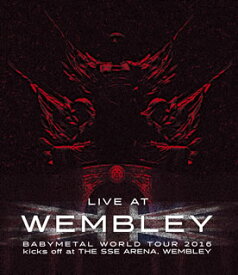 【国内盤ブルーレイ】BABYMETAL ／ LIVE AT WEMBLEY BABYMETAL WORLD TOUR 2016 kicks off at THE SSE ARENA，WEMBLEY