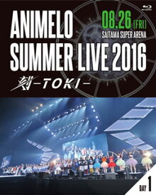 【国内盤ブルーレイ】Animelo Summer Live 2016 刻-TOKI-8.26〈2枚組〉[2枚組]
