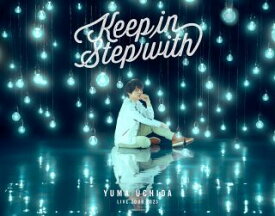 【国内盤ブルーレイ】内田雄馬 ／ YUMA UCHIDA LIVE TOUR 2023「Keep in Step with」〈2枚組〉[2枚組]【B2024/3/13発売】