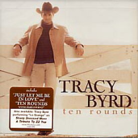 【輸入盤CD】Tracy Byrd / Ten Rounds (トレイシー・バード)