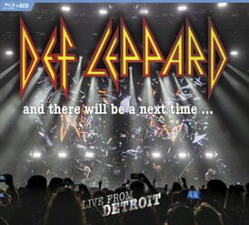 【輸入盤ブルーレイ】DEF LEPPARD / & THERE WILL BE A NEXT TIME: LIVE FROM DETROIT【BM2017/2/10発売】(デフ・レパード)