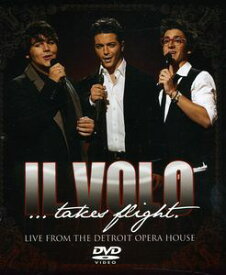 【輸入盤DVD】【1】IL VOLO / IL VOLO: TAKES FLIGHT - LIVE FROM DETROIT OPERA (イル・ヴォーロ)
