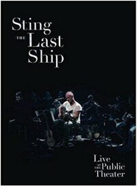 【輸入盤DVD】Sting / Last Ship-Live at Public Theat