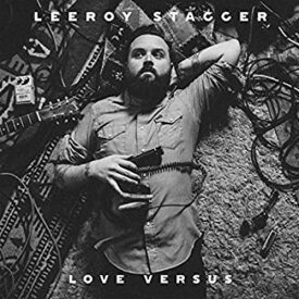 【輸入盤LPレコード】Leeroy Stagger / Love Versus【LP2017/4/7発売】