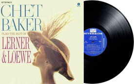 【輸入盤LPレコード】【新品】Chet Baker / Chet Baker Plays The Best Of Lerner And Loewe【LP2020/11/13発売】(チェットベーカー)