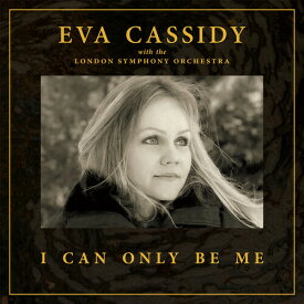 【輸入盤LPレコード】【新品】Eva Cassidy/Lso/Christopher Willis / I Can Only Be Me【LP2023/4/7発売】(エウ゛ァキャシディ)