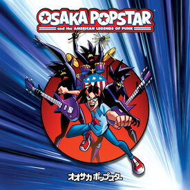 【輸入盤LPレコード】Osaka Popstar / Osaka Popstar And The American Legends Of Punk【LP2022/2/4発売】 オオサカ・ポップスター