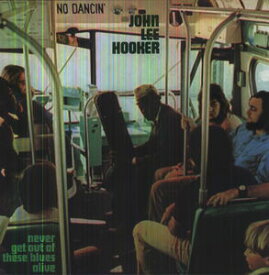 【輸入盤LPレコード】John Lee Hooker / Never Get Out Of These (180 Gram Vinyl)(ジョン・リー・フッカー)