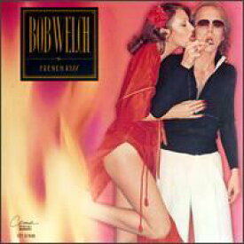 【輸入盤CD】Bob Welch / French Kiss (ボブ・ウェルチ)