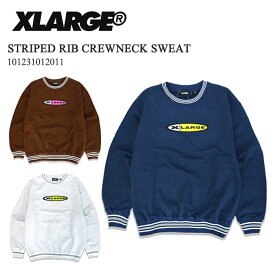 XLARGE エクストララージ STRIPED RIB CREWNECK SWEAT ストライプリブクルーネックスウェット トレーナー ベーシック 刺繍 人気 トレンド ブラウン アッシュ グレー ネイビー 裏毛素材 保温性 吸水性 101231012011 春 秋 冬 送料無料 39ショップ