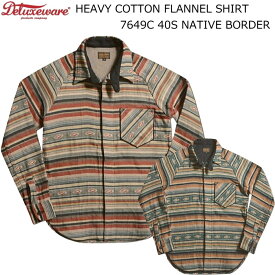 デラックスウエア DELUXEWARE 40s ネイティブ ボーダー フランネル シャツ 40S NATIVE BORDER FLANNEL SHIRT 7649C ネルシャツ アメカジ ヘビーネル 3重織 接結 メンズ 定番 日本製 綿100% コットン ワークウェア ワークシャツ 秋田 大舘 品質 クオリティユニオンスペシャル