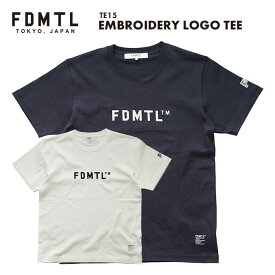 FDMTL ファンダメンタル EMBROIDERY LOGO TEE 刺繍 ロゴ Tシャツ TE15 送料無料 39ショップ