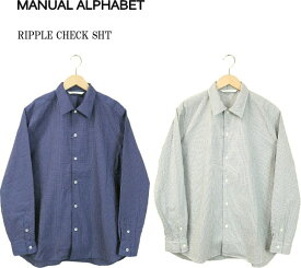 MANUAL ALPHABET マニュアルアルファベット RIPPLE CHECK ONE-UP COLOR SHIRT リップルチェック ワンナップカラーシャツ MA-S-603 2color