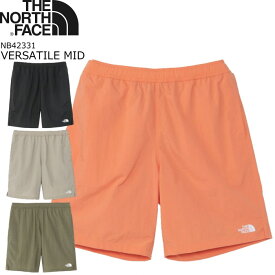 THE NORTH FACE ザ・ノースフェイス VERSATILE MID バーサタイルミッド NB42331 4colors 送料無料 39ショップ ショートパンツ ハーフパンツ 短パン