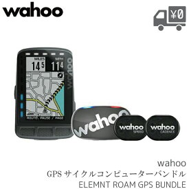 最大1500円オフクーポン配布中【送料無料】 GPS サイクルコンピューター WAHOO [ ワフー ] ELEMNT ROAM [ エレメントローム ]【 国内正規品 】WFCC4-B2 TICKR心拍モニター（TICKR第2世代モデル） RPMスピード ケイデンス セット