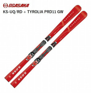 IKTJ XL[ 2026 OGASAKA KS-UQ/RD + TYROLIA PRD11 GW Keo's PIbY I[Ehf