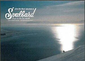 RIDE THE EARTH �n�������闷 PHOTOBOOK Svalbard Day in the far north ���ʋB �����\ �X�L�[ �t�H�g�u�b�N �ʐ^�W