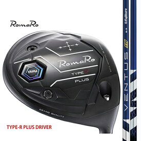 RomaRo ロマロTYPE-R PLUS DRIVER タイプRプラスドライバー/ Fujikura VENTUS(ベンタス) TR　ブルー