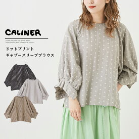 【10%OFF】ドットブラウス / CALINER (カリネ) WEB限定 インド ドット ギャザー スリーブ プルオーバー ブラウス(3色): アメカジ レディース トップス シャツ 長袖 水玉 総柄 ドット柄 クルーネック ノーカラー カジュアル ナチュラル